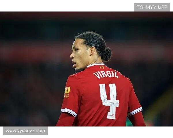 维吉尔范迪克统领防线展现铁血意志引领球队重塑冠军荣耀