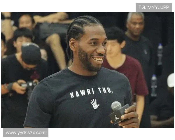 科怀伦纳德率领球队重塑攻防体系再度冲击总冠军荣耀